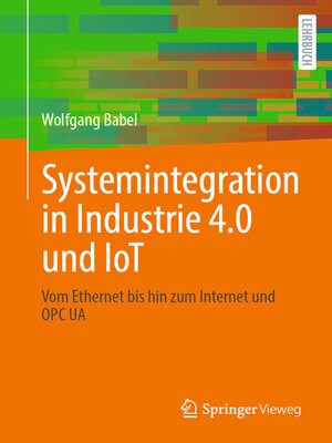 cover image of Systemintegration in Industrie 4.0 und IoT